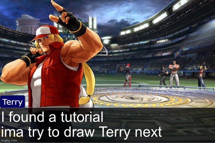 Terry Bogard objection temp | I found a tutorial ima try to draw Terry next | image tagged in terry bogard objection temp | made w/ Imgflip meme maker