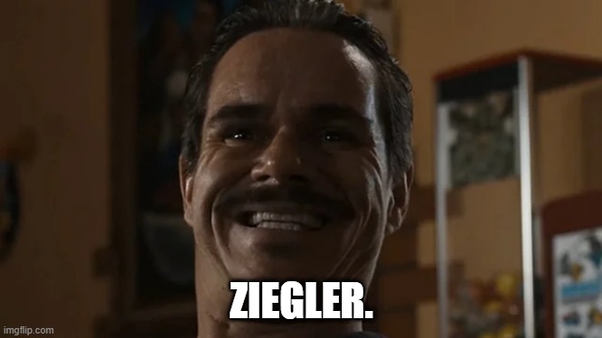 ZIEGLER. | made w/ Imgflip meme maker