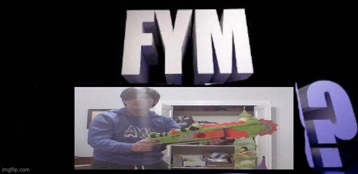 fym______? | image tagged in fym______ | made w/ Imgflip meme maker