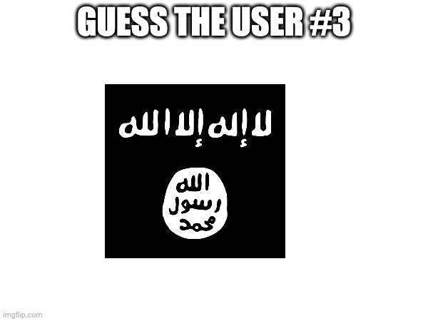 GUESS THE USER #3 | made w/ Imgflip meme maker
