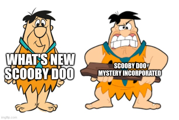 Huh | WHAT'S NEW SCOOBY DOO; SCOOBY DOO MYSTERY INCORPORATED | image tagged in scooby doo,cartoons | made w/ Imgflip meme maker