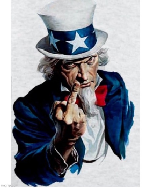Uncle Sam Middle Finger | image tagged in uncle sam middle finger | made w/ Imgflip meme maker