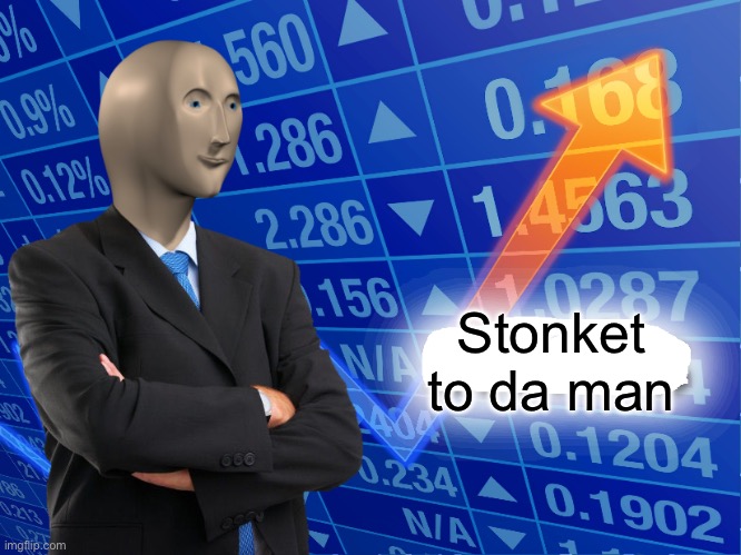 Stonks for the perple | Stonket to da man | image tagged in empty stonks,theresistance,never gonna give you up,stock market | made w/ Imgflip meme maker