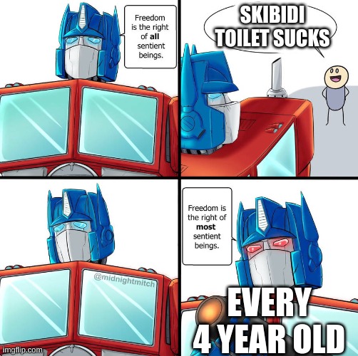 Skibidi Toilet sucks | SKIBIDI TOILET SUCKS; EVERY 4 YEAR OLD | image tagged in fun | made w/ Imgflip meme maker
