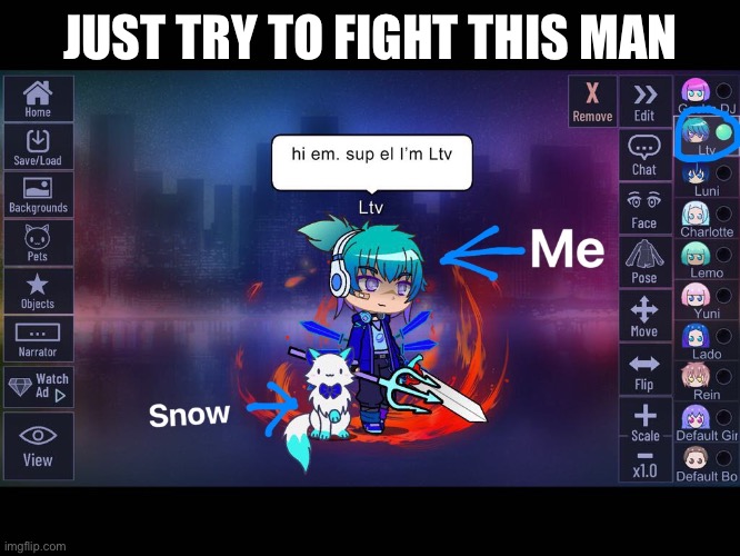 Lolg | JUST TRY TO FIGHT THIS MAN | image tagged in my character | made w/ Imgflip meme maker