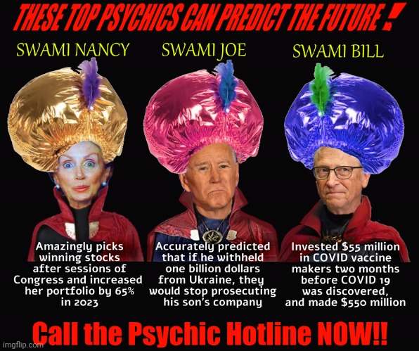 These Top Psychics Can Predict The Future | image tagged in criminal elite | made w/ Imgflip meme maker