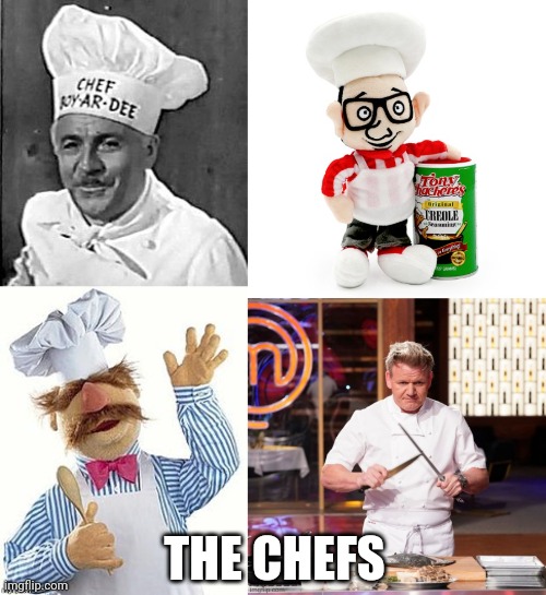 THE CHEFS | made w/ Imgflip meme maker