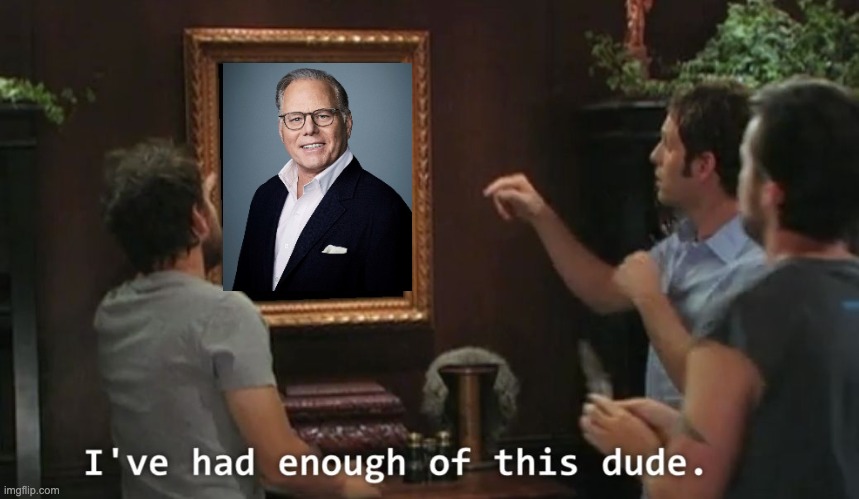 I've had enough of this dude | image tagged in i've had enough of this dude | made w/ Imgflip meme maker