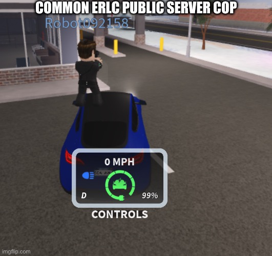 Yes | COMMON ERLC PUBLIC SERVER COP | image tagged in accurate,meme | made w/ Imgflip meme maker