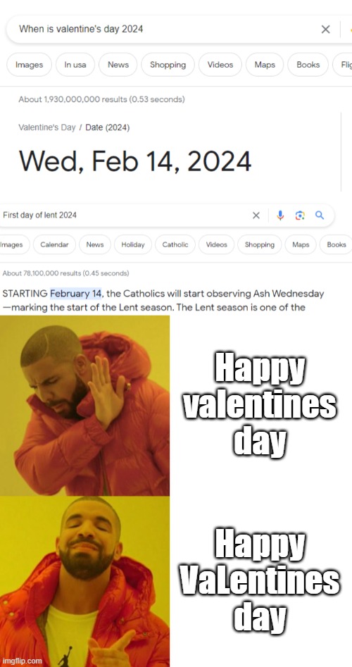 Only Catholics will understand | Happy valentines day; Happy VaLentines day | image tagged in drake blank | made w/ Imgflip meme maker