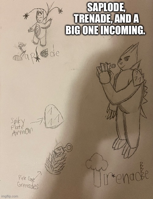 SAPLODE, TRENADE, AND A BIG ONE INCOMING. | made w/ Imgflip meme maker