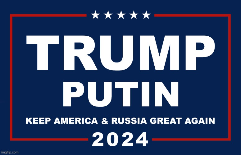 Trump Putin Keep America & Russia Great Again 2024 Meme | image tagged in trump putin keep america russia great again 2024 meme | made w/ Imgflip meme maker