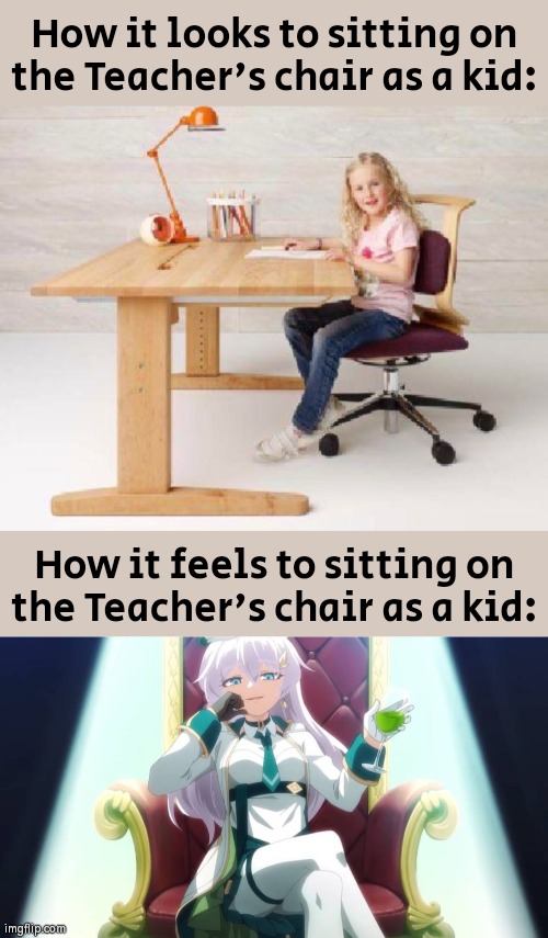 *Evil Laugh* | How it looks to sitting on the Teacher's chair as a kid:; How it feels to sitting on the Teacher's chair as a kid: | image tagged in memes,funny,teacher's chair,kid | made w/ Imgflip meme maker