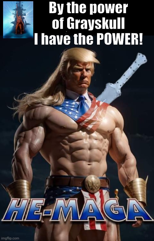 He-Maga Orange Man Castle Grayskull | By the power of Grayskull
I have the POWER! | image tagged in he-man,donald trump memes | made w/ Imgflip meme maker