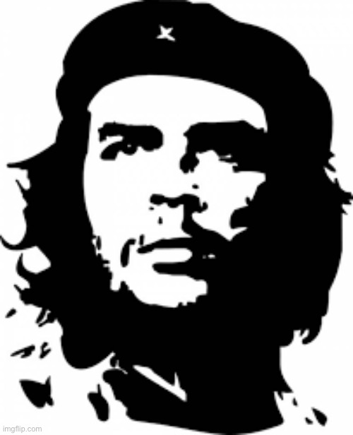 Im so dedicated I put my own title | image tagged in che guevara | made w/ Imgflip meme maker
