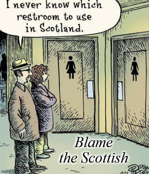 Clown World Restrooms | Blame the Scottish | made w/ Imgflip meme maker