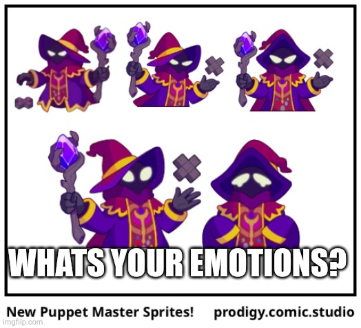 Emotional puppet master | WHATS YOUR EMOTIONS? | image tagged in emotional puppet master | made w/ Imgflip meme maker