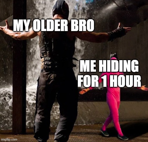 Joji boss fight | MY OLDER BRO ME HIDING FOR 1 HOUR | image tagged in joji boss fight | made w/ Imgflip meme maker