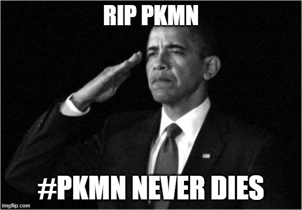 Rip pkmn | #PKMN NEVER DIES | image tagged in rip pkmn | made w/ Imgflip meme maker