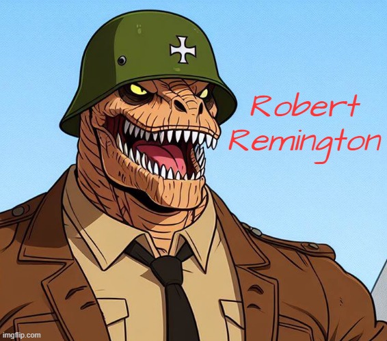 Robert Remington. | Robert Remington | image tagged in timezone,idea,game,villain,movie,cartoon | made w/ Imgflip meme maker