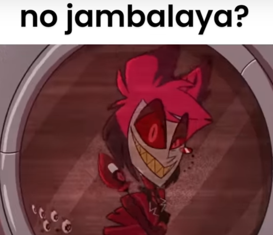 no jambalaya Blank Meme Template