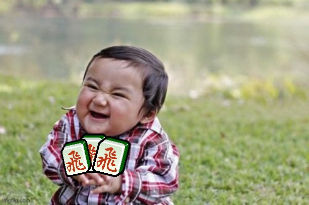 *evil intensifies* | image tagged in memes,evil toddler,mahjong | made w/ Imgflip meme maker