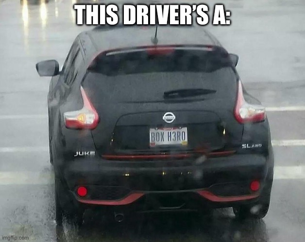 Comment what you think the pun is | THIS DRIVER’S A: | image tagged in bad pun,car,foreigner | made w/ Imgflip meme maker