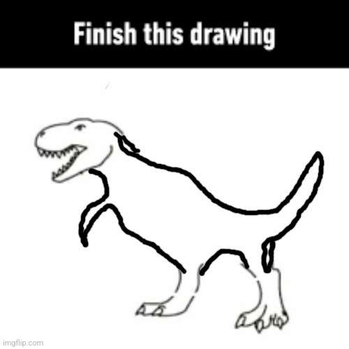 Real | image tagged in finish this drawing | made w/ Imgflip meme maker