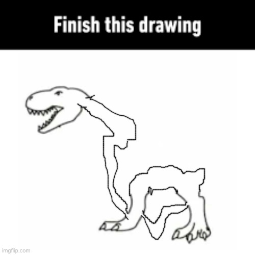 Skitxo sauras | image tagged in finish this drawing | made w/ Imgflip meme maker