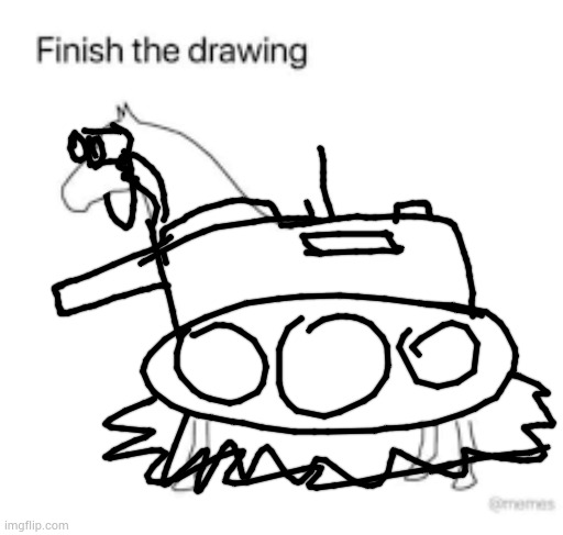 Finish the drawing | image tagged in finish the drawing | made w/ Imgflip meme maker