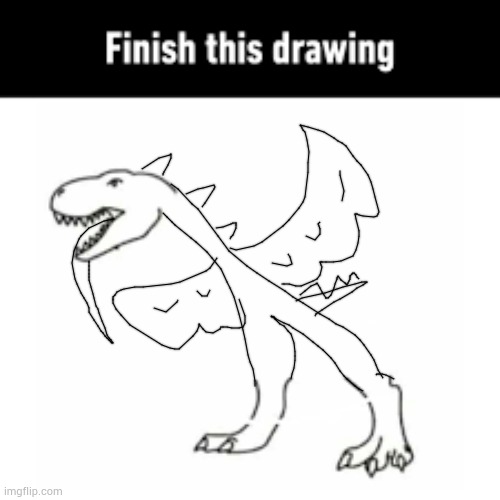 finish this drawing | image tagged in finish this drawing | made w/ Imgflip meme maker