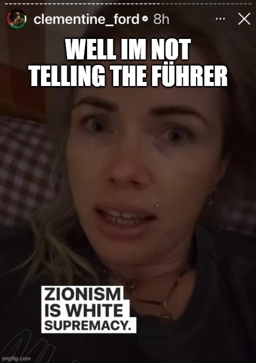 WELL IM NOT TELLING THE FÜHRER | made w/ Imgflip meme maker