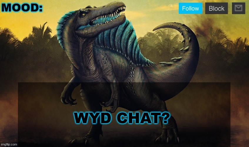 JPSpinoSaurus template 2024 v2 | WYD CHAT? | image tagged in jpspinosaurus template 2024 v2 | made w/ Imgflip meme maker