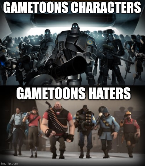 Who's with me! To stop every gametoons character? | GAMETOONS CHARACTERS; GAMETOONS HATERS | image tagged in mann vs machine,gametoons | made w/ Imgflip meme maker