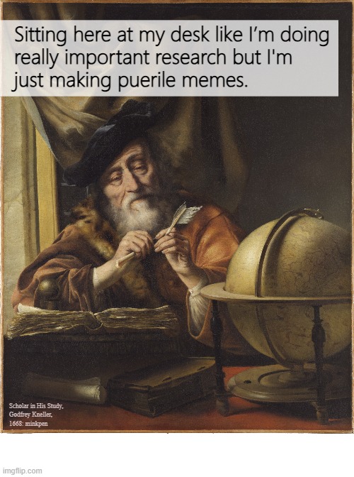 Memeing | image tagged in artmemes,art memes,renaissance,study,meme | made w/ Imgflip meme maker