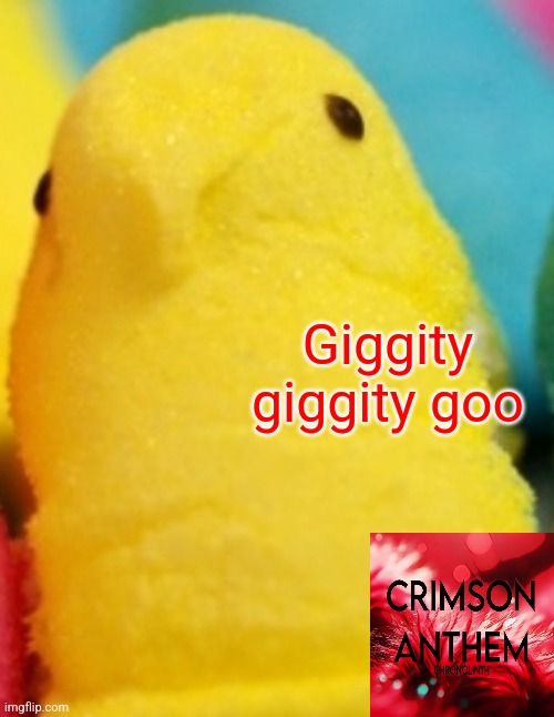 Majik Peeps | Giggity giggity goo | image tagged in majik peeps | made w/ Imgflip meme maker