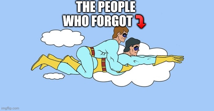 People Who Forgot 9/11 | THE PEOPLE WHO FORGOT⤵ | image tagged in ambiguously gay duo,memes,funny memes | made w/ Imgflip meme maker
