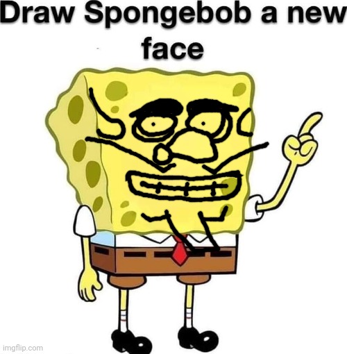 draw spongebob a new face | image tagged in draw spongebob a new face | made w/ Imgflip meme maker