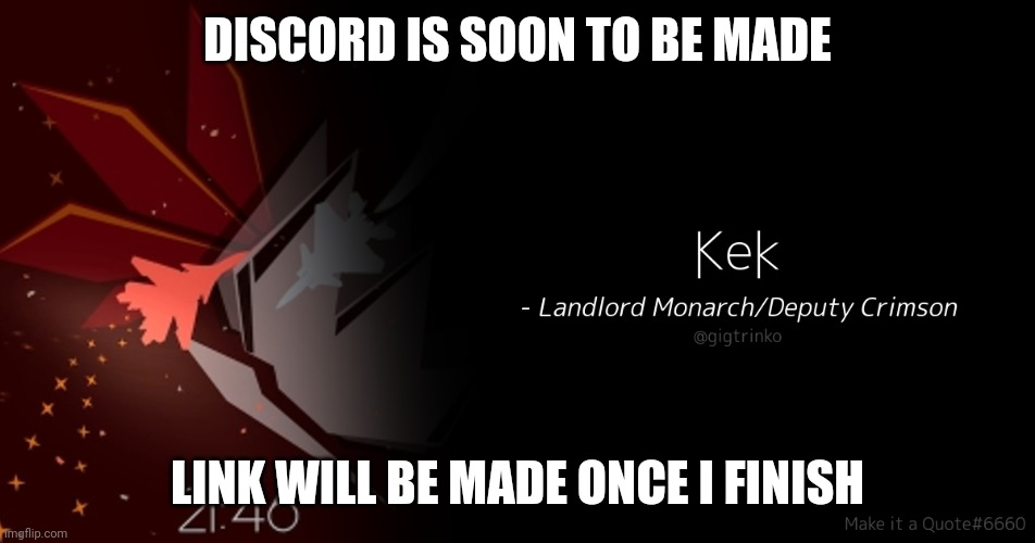 Discord is to be made(probably) | DISCORD IS SOON TO BE MADE; LINK WILL BE MADE ONCE I FINISH | image tagged in discord,aza | made w/ Imgflip meme maker