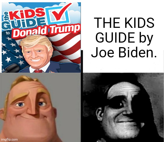 Teacher's Copy | THE KIDS GUIDE by Joe Biden. | image tagged in teacher's copy,donald trump,joe biden,kids,internet guide | made w/ Imgflip meme maker