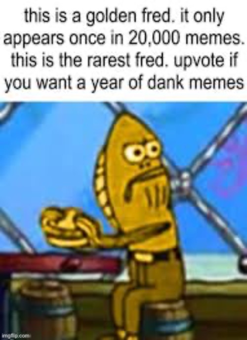 Golden fred | image tagged in golden fred,spongebob | made w/ Imgflip meme maker