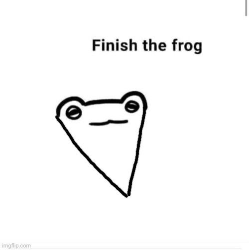 finish the drawing | image tagged in finish the drawing | made w/ Imgflip meme maker