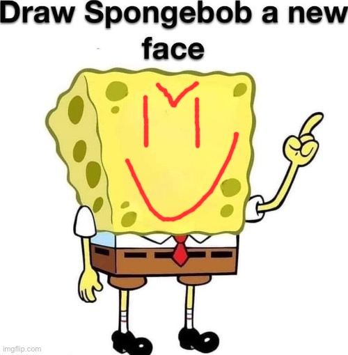 What is this… | image tagged in draw spongebob a new face | made w/ Imgflip meme maker