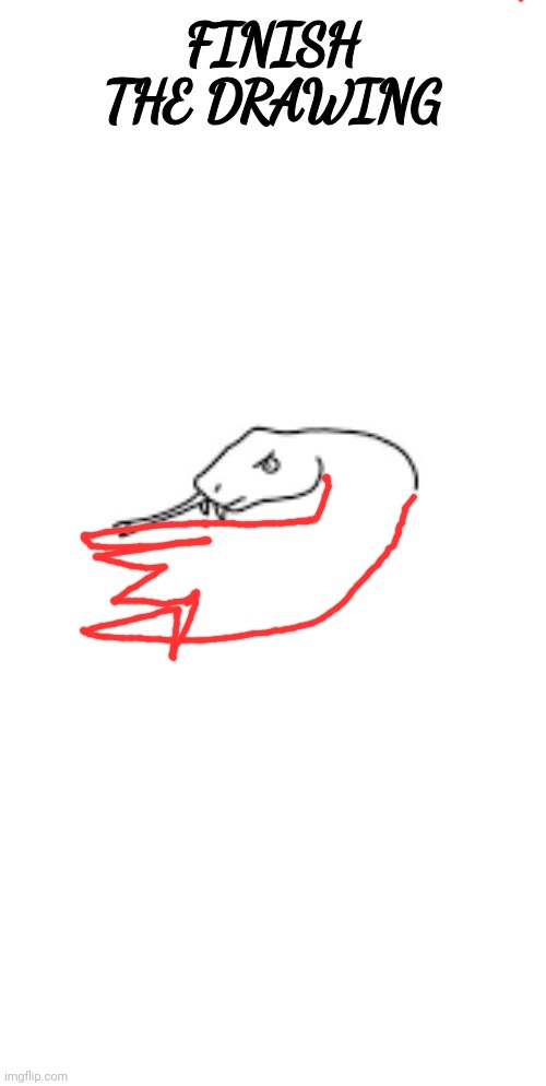 finish the drawing | image tagged in finish the drawing | made w/ Imgflip meme maker