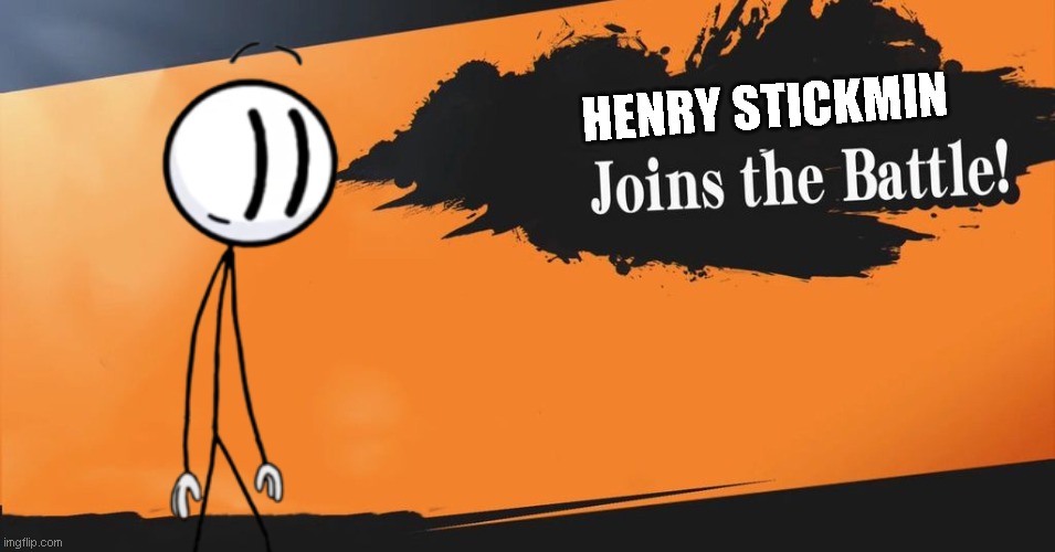 He's Coming! | HENRY STICKMIN | image tagged in smash bros | made w/ Imgflip meme maker