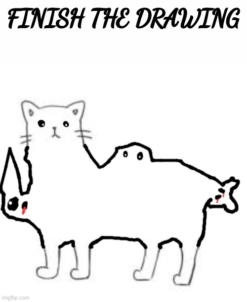 Isn't it cute? | image tagged in finish the drawing | made w/ Imgflip meme maker