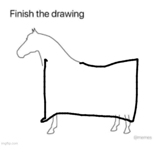 Finish the drawing | image tagged in finish the drawing,box | made w/ Imgflip meme maker