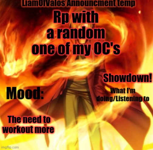 Rp with a random one of my OC's; Showdown! The need to workout more | image tagged in liamofvalos announcement temp | made w/ Imgflip meme maker