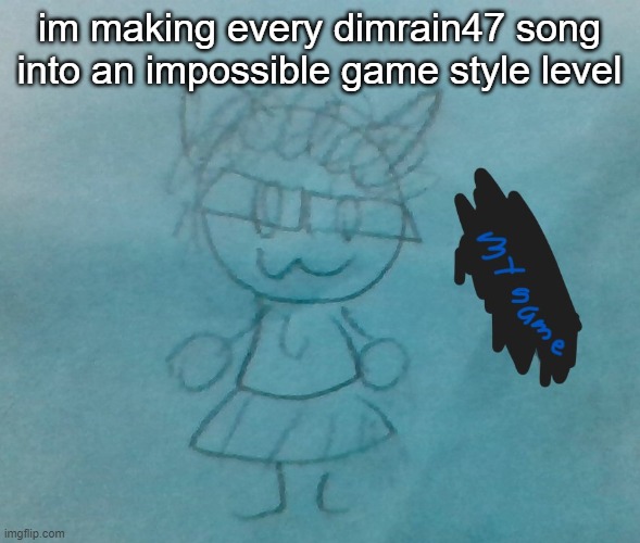 i have a skill issue | im making every dimrain47 song into an impossible game style level | image tagged in bda neko arc | made w/ Imgflip meme maker