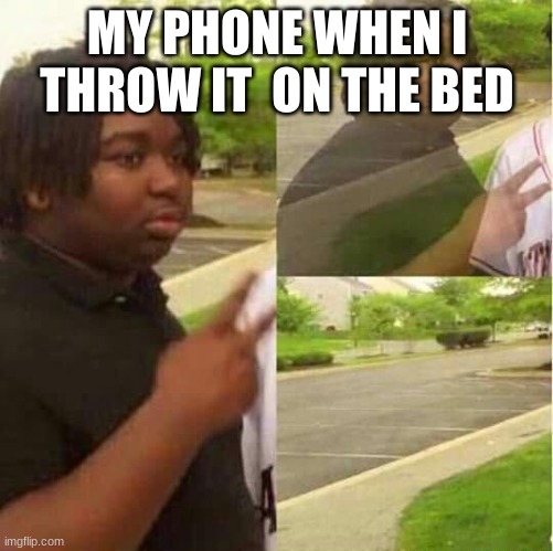 peace | MY PHONE WHEN I THROW IT  ON THE BED | image tagged in disappearing | made w/ Imgflip meme maker